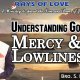 Understanding God’s Mercy & Lowliness